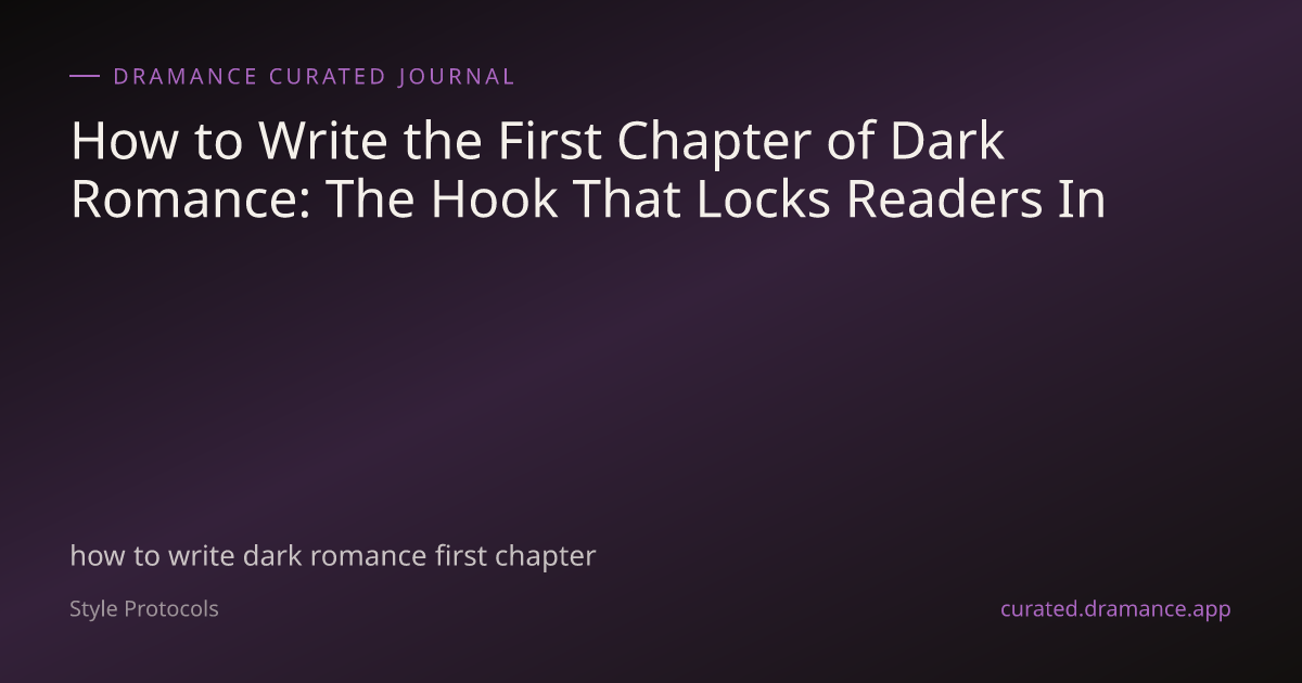 How to write the first chapter of dark romance — hook, danger signal, and charged opening craft